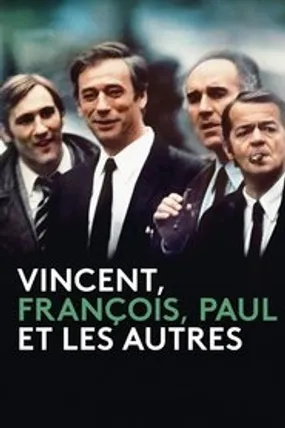 Affiche officielle du film Vincent, François, Paul… et les autres (1974) en TrueFrench - HDLight - Regarder en streaming sur GauloisFlix
