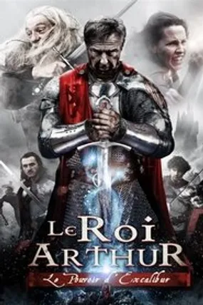 Affiche officielle du film Le Roi Arthur : Le Pouvoir d'Excalibur (2017) en TrueFrench - HDLight - Regarder en streaming sur GauloisFlix