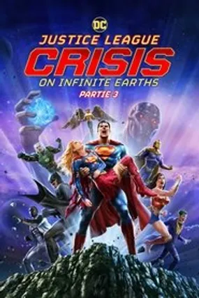 Affiche officielle du film Justice League : Crisis on Infinite Earths Partie 3 (2024) en TrueFrench - HDLight - Regarder en streaming sur GauloisFlix