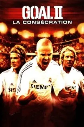 Affiche officielle du film Goal II - La consécration (2007) en French - Regarder en streaming sur GauloisFlix