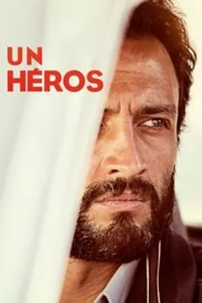 Affiche officielle du film Un héros (2021) en VOSTFR - HDLight - Regarder en streaming sur GauloisFlix