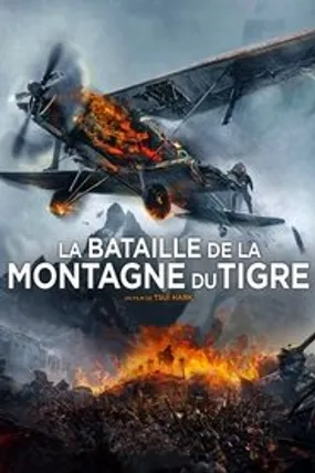 Affiche officielle du film La Bataille de la Montagne du Tigre (2014) en TrueFrench - HDLight - Regarder en streaming sur GauloisFlix