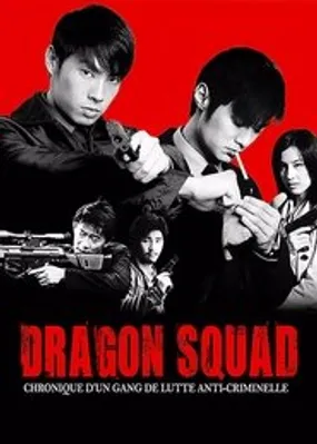 Affiche officielle du film Dragon Squad (2005) en TrueFrench - HDLight - Regarder en streaming sur GauloisFlix