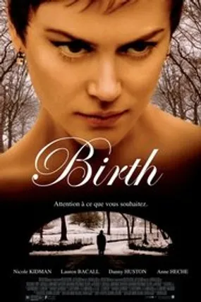 Affiche officielle du film Birth (2004) en TrueFrench - HDLight - Regarder en streaming sur GauloisFlix