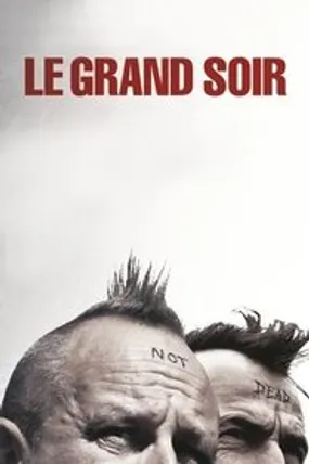 Affiche officielle du film Le Grand Soir (2012) en French - HDLight - Regarder en streaming sur GauloisFlix