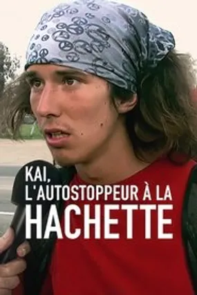 Affiche officielle du film Kai, l'autostoppeur à la hachette (2023) en French - HDLight - Regarder en streaming sur GauloisFlix
