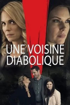 Affiche officielle du film Une voisine diabolique (2018) en French - DVDRIP - Regarder en streaming sur GauloisFlix