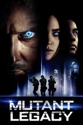 Affiche officielle du film Mutant Legacy (2019) en TrueFrench - HDLight - Regarder en streaming sur GauloisFlix