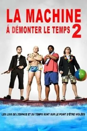 Affiche officielle du film La Machine à Démonter le Temps 2 (2015) en TrueFrench - HDLight - Regarder en streaming sur GauloisFlix