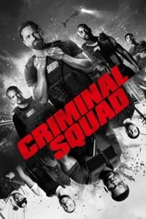 Affiche officielle du film Criminal Squad (2018) en TrueFrench - HDLight - Regarder en streaming sur GauloisFlix