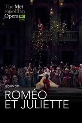 Affiche officielle du film The Metropolitan Opera: Romeo et Juliette (2024) en VOSTFR - HDLight - Regarder en streaming sur GauloisFlix