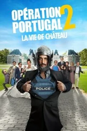Affiche officielle du film Opération Portugal 2 : La Vie de château (2024) en TrueFrench - HDLight - Regarder en streaming sur GauloisFlix