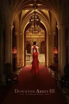 Affiche officielle du film Downton Abbey III : Le Grand Final (2025) en French - HDLight - Regarder en streaming sur GauloisFlix