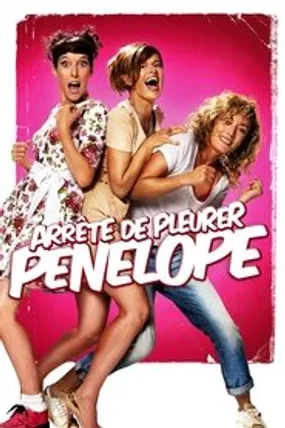 Affiche officielle du film Arrête de pleurer Pénélope (2012) en French - Regarder en streaming sur GauloisFlix