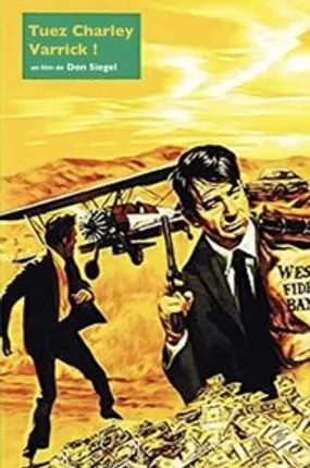 Affiche officielle du film Tuez Charley Varrick ! (1973) en French - Regarder en streaming sur GauloisFlix