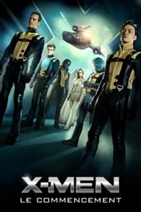 Affiche officielle du film X-Men : Le Commencement (2011) en TrueFrench - HDLight - Regarder en streaming sur GauloisFlix