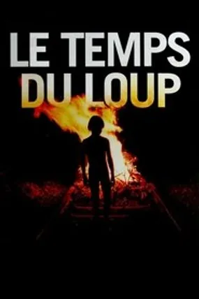 Affiche officielle du film Le Temps du loup (2003) en TrueFrench - HDLight - Regarder en streaming sur GauloisFlix