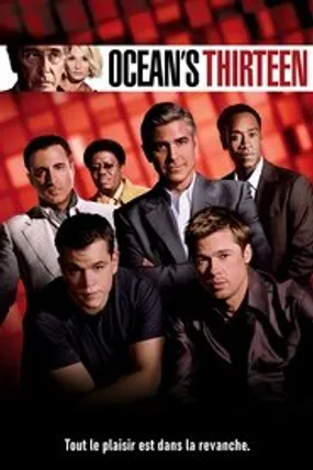 Affiche officielle du film Ocean's 13 (2007) en TrueFrench - HDLight - Regarder en streaming sur GauloisFlix