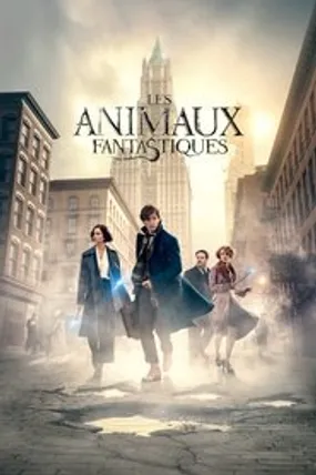 Affiche officielle du film Les Animaux Fantastiques (2016) en TrueFrench - HDLight - Regarder en streaming sur GauloisFlix