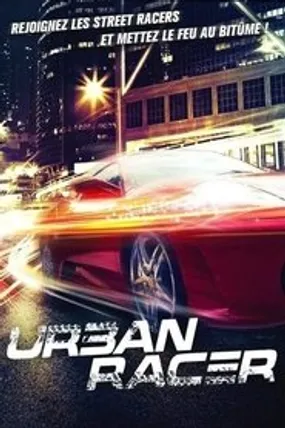 Affiche officielle du film Urban Racer (2008) en French - DVDRIP - Regarder en streaming sur GauloisFlix