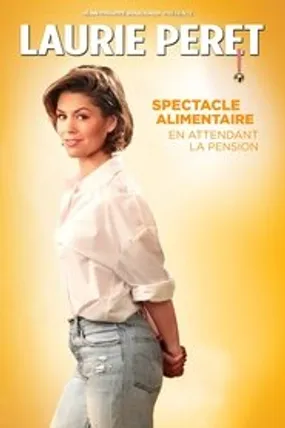 Affiche officielle du film Laurie Peret - Spectacle alimentaire en attendant la pension (2023) en French - HDLight - Regarder en streaming sur GauloisFlix