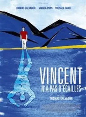 Affiche officielle du film Vincent n'a pas d'écailles (2014) en French - HDLight - Regarder en streaming sur GauloisFlix