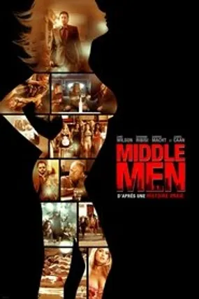 Affiche officielle du film Middle Men (2009) en TrueFrench - HDLight - Regarder en streaming sur GauloisFlix