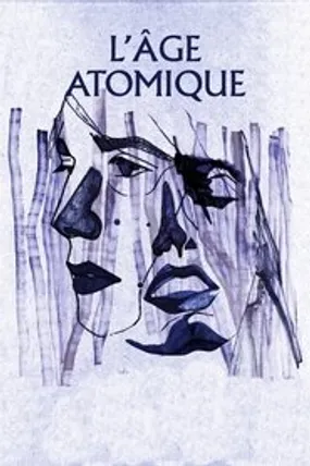 Affiche officielle du film L'Âge atomique (2012) en TrueFrench - DVDRIP - Regarder en streaming sur GauloisFlix