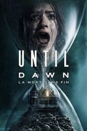 Affiche officielle du film Until Dawn : La Mort sans fin (2025) en TrueFrench - HDLight - Regarder en streaming sur GauloisFlix