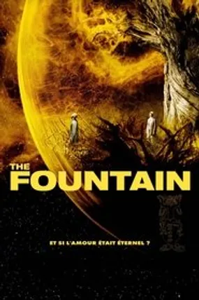 Affiche officielle du film The Fountain (2006) en TrueFrench - HDLight - Regarder en streaming sur GauloisFlix