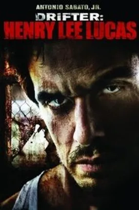 Affiche officielle du film Drifter: Henry Lee Lucas (2009) en TrueFrench - HDLight - Regarder en streaming sur GauloisFlix