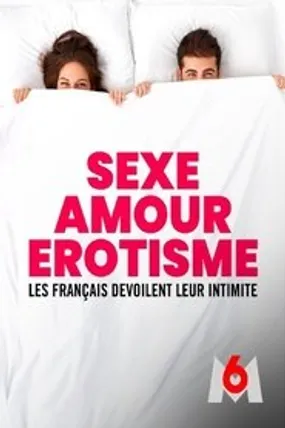 Affiche officielle du film Sexe, amour, érotisme - les Français dévoilent leur intimité (2023) en TrueFrench - HDLight - Regarder en streaming sur GauloisFlix