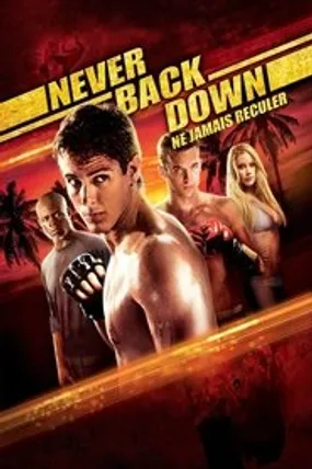 Affiche officielle du film Never Back Down (2008) en TrueFrench - HDLight - Regarder en streaming sur GauloisFlix