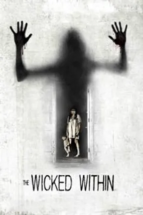 Affiche officielle du film The Wicked Within (2015) en VOSTFR - DVDRIP - Regarder en streaming sur GauloisFlix