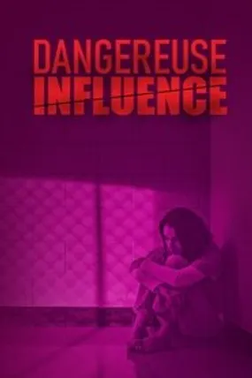 Affiche officielle du film Dangereuse influence (2018) en French - DVDRIP - Regarder en streaming sur GauloisFlix