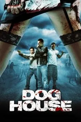 Affiche officielle du film Doghouse (2009) en TrueFrench - HDLight - Regarder en streaming sur GauloisFlix