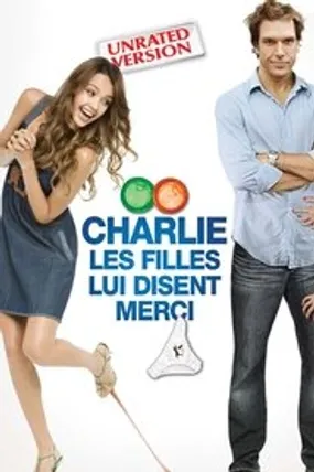 Affiche officielle du film Charlie, les filles lui disent merci (2007) en TrueFrench - HDLight - Regarder en streaming sur GauloisFlix