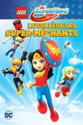 Affiche officielle du film LEGO DC Super Hero Girls - Le collège des Super-Méchants (2018) en French - Regarder en streaming sur GauloisFlix