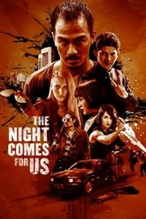 Affiche officielle du film The Night Comes for Us (2018) en TrueFrench - HDLight - Regarder en streaming sur GauloisFlix