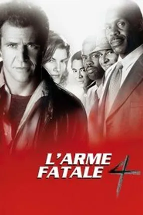 Affiche officielle du film L'Arme fatale 4 (1998) en TrueFrench - DVDRIP - Regarder en streaming sur GauloisFlix