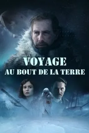 Affiche officielle du film Voyage au bout de la Terre (2019) en French - HDLight - Regarder en streaming sur GauloisFlix