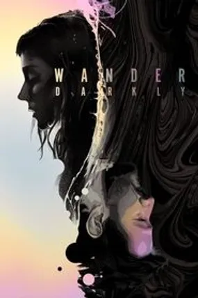 Affiche officielle du film Wander Darkly (2020) en TrueFrench - HDLight - Regarder en streaming sur GauloisFlix
