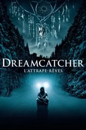 Affiche officielle du film Dreamcatcher : l'attrape-rêves (2003) en TrueFrench - HDLight - Regarder en streaming sur GauloisFlix