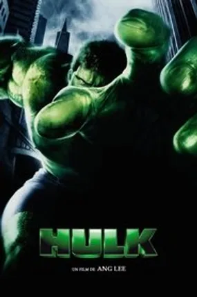 Affiche officielle du film Hulk (2003) en TrueFrench - HDLight - Regarder en streaming sur GauloisFlix