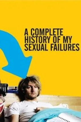 Affiche officielle du film Toute l'histoire de mes échecs sexuels (2008) en French - Regarder en streaming sur GauloisFlix