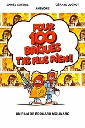 Affiche officielle du film Pour 100 briques t'as plus rien ! (1982) en TrueFrench - HDLight - Regarder en streaming sur GauloisFlix