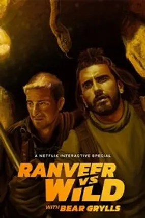 Affiche officielle du film Ranveer vs. Wild avec Bear Grylls (2022) en French - HDLight - Regarder en streaming sur GauloisFlix