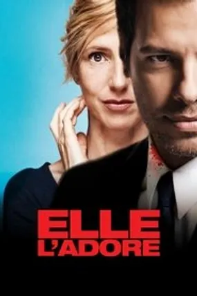 Affiche officielle du film Elle l'adore (2014) en French - HDLight - Regarder en streaming sur GauloisFlix