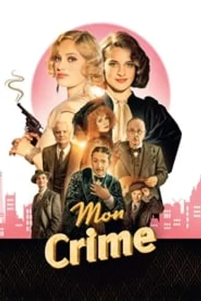 Affiche officielle du film Mon crime (2023) en TrueFrench - HDLight - Regarder en streaming sur GauloisFlix