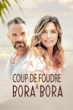 Affiche officielle du film Coup de foudre à Bora Bora (2018) en French - Regarder en streaming sur GauloisFlix